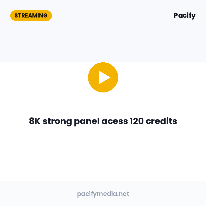 8K strong panel acess 120 credits